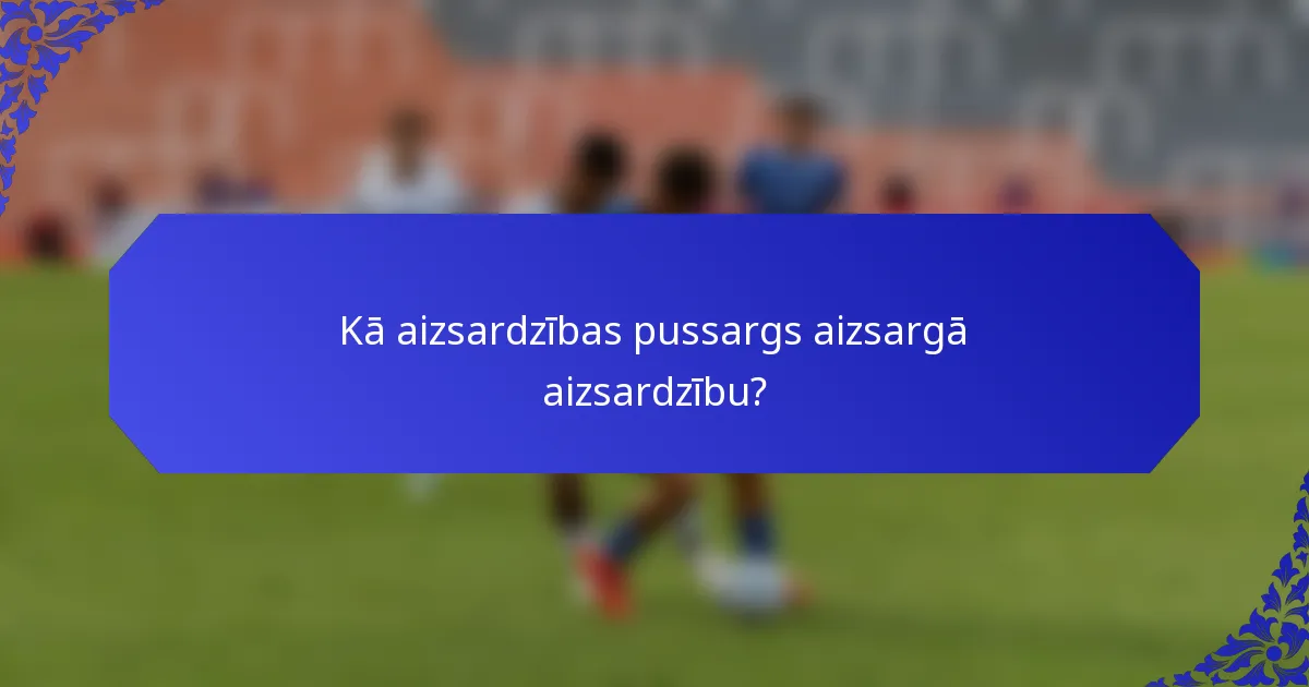 Kā aizsardzības pussargs aizsargā aizsardzību?