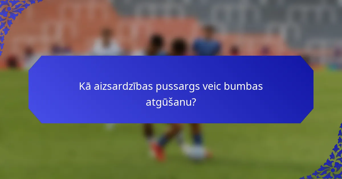 Kā aizsardzības pussargs veic bumbas atgūšanu?
