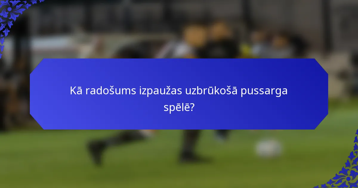 Kā radošums izpaužas uzbrūkošā pussarga spēlē?