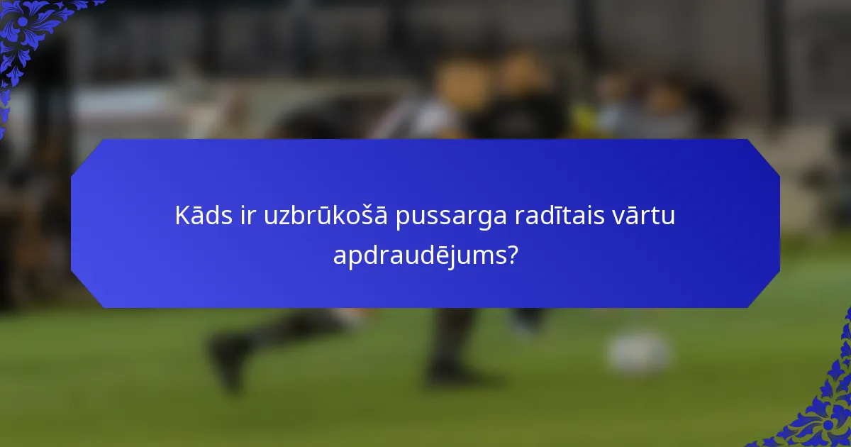 Kāds ir uzbrūkošā pussarga radītais vārtu apdraudējums?